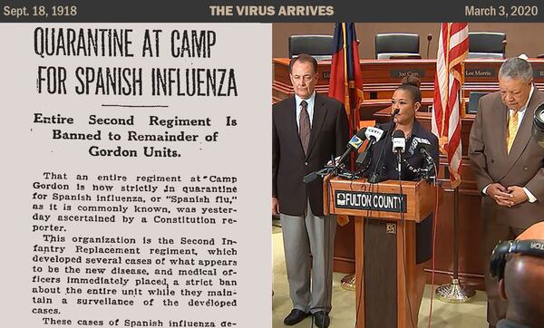 In 1918, the first known cases of Spanish flu in metro Atlanta were in Camp Gordon, part of which was immediately quarantined. On March 2, 2020, the Georgia Department of Public Health announced Georgia's first confirmed cases of COVID-19 — a father and son who had recently returned from Italy. Fulton County health officials (seen here) give an update on the patients the next day.