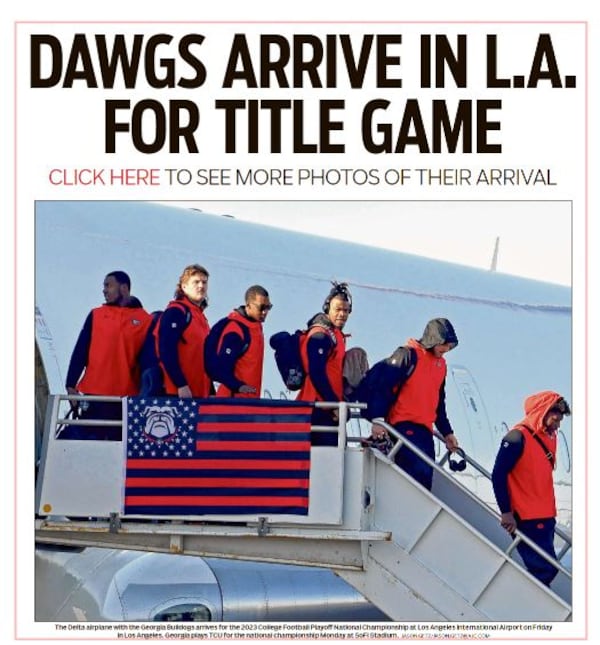 Saturday ePaper edition also includes Georgia’s arrival in Los Angeles for the national championship game