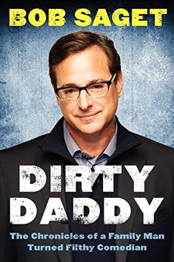 Bob Saget's memoir from 2014 "Dirty Daddy." He appeared at the Marcus Jewish Community Center of Atlanta book festival to discuss his book that year.