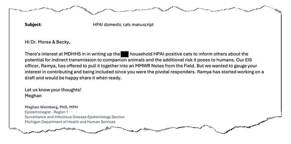 In a July 22 email obtained by KFF Health News, an epidemiologist at the Michigan health department suggests publishing a report about people who potentially spread the bird flu virus to their pet cats. The paper was accepted by the journal of the Centers for Disease Control and Prevention. But its publication is on hold because of a Trump administration order to pause communications. (Screenshot by KFF Health News)