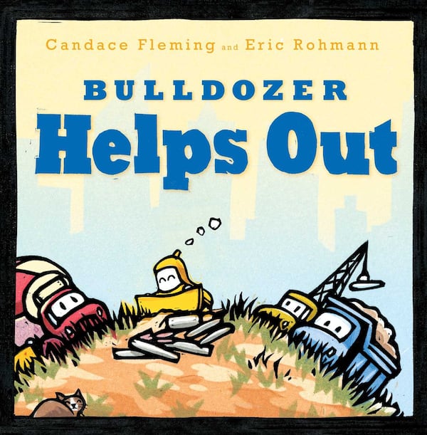 “Bulldozer Helps Out” by Candace Fleming, illustrated by Eric Rohmann (Atheneum). CONTRIBUTED