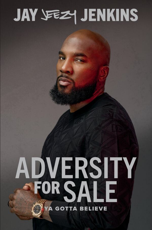 Grammy-nominated Atlanta rapper Jeezy will release his debut memoir "Adversity for Sale: Ya Gotta Believe" on Aug. 8, 2023