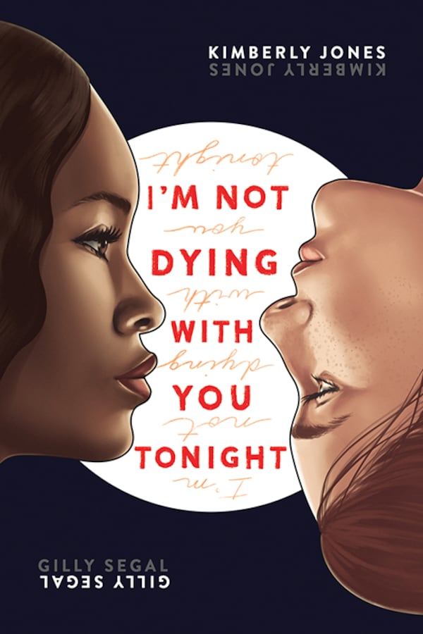 Atlanta authors Kimberly Jones and Gilly Segal make their YA debut with “I’m Not Dying with You Tonight.” Contributed by Sourcebooks Fire