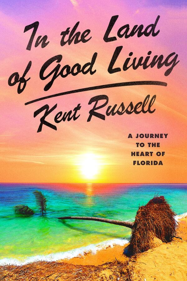 “In the Land of Good Living” by Kent Russell. Contributed by Knopf