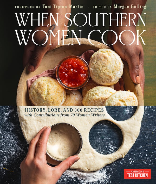 “When Southern Women Cook: History, Lore, and 300 Recipes with Contributions from 70 Women Writers” (America’s Test Kitchen, $40). (Courtesy of America’s Test Kitchen/Steve Klise)