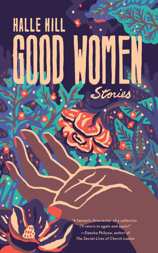 "Good Women" by Halle Hill
(Courtesy of Hub City Press)