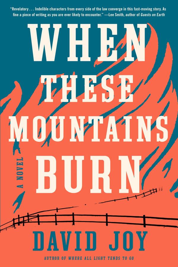 “When These Mountains Burn” by David Joy. Contributed by Putnam