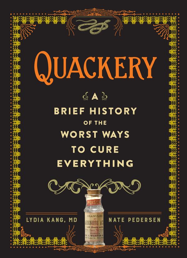 Lydia Kang will appear at the AJC Decatur Book Festival on Saturday, Sept. 1, to discuss “Quackery: A Brief History of the Worst Ways to Cure Everything,” which she co-authored with Nate Pedersen. CONTRIBUTED BY WORKMAN PUBLISHING