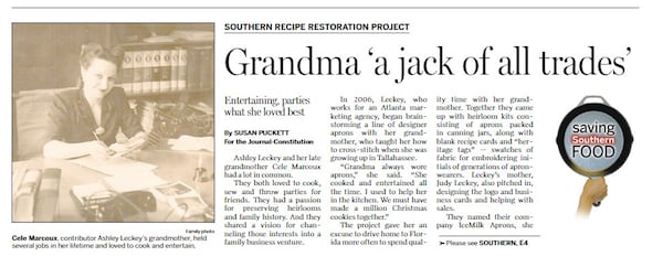 The AJC first learned about you and your grandmother, Cele Marcoux, in 2009, when you contributed her recipe for frozen lime mint salad. You described her as a “jack of all trades” and a “masterful seamstress,” and told us about IceMilk Aprons, the business venture the two of you cooked up when you were barely out of college.