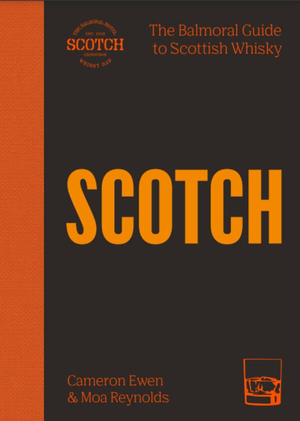 "Scotch: The Balmoral Guide to Scottish Whisky" explores spirits from six regions of Scotland. (Courtesy of Octopus Books)