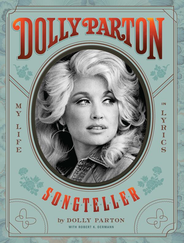 "Dolly Parton Songteller: My Life in Lyrics" by Dolly Parton with Robert K. Oermann. (Courtesy of Chronicle Books)