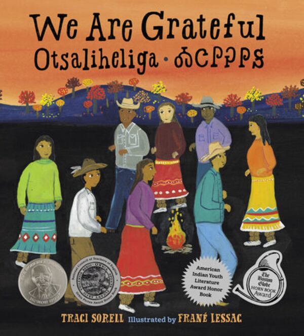 "We Are Grateful: Otsaliheliga" by Traci Sorell, illustrated by Frane Lessac
(Courtesy of: Penguin Random House)