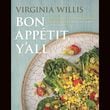 "Bon Appetit, Y’all: Recipes and Stories From Three Generations of Southern Cooking, Revised and Updated, with New Recipes" by Virginia Willis (UGA Press, $24.95)