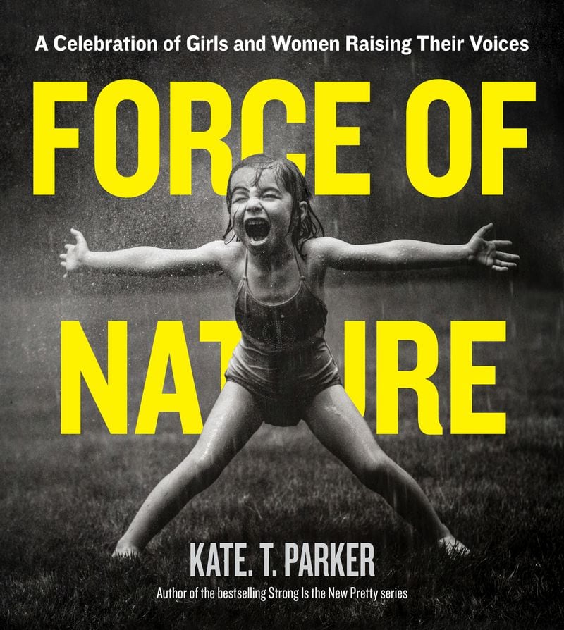 A new book from Atlanta-based photographer Kate Parker features hundreds of girls and women, sharing stories about how they found and used their voices to help themselves and others. Image credit: Kate Parker.